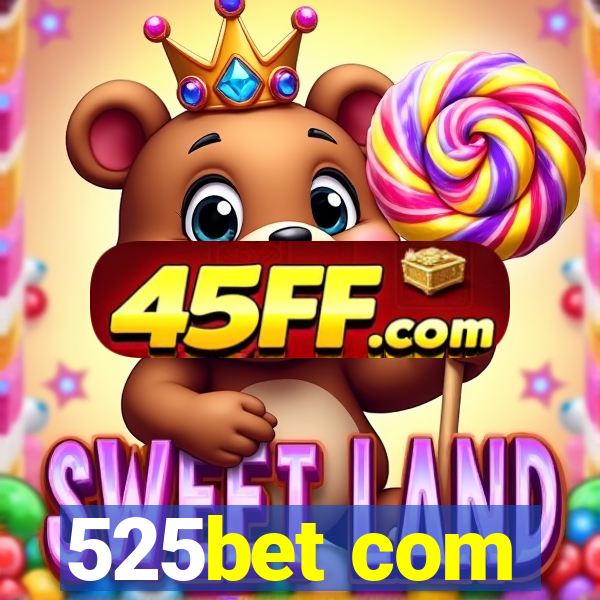 525bet com